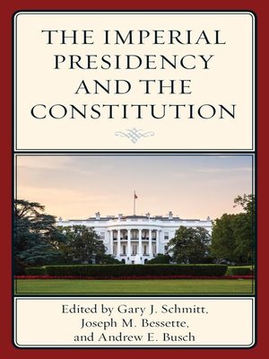 cover image of The Imperial Presidency and the Constitution